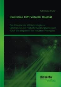 Innovation trifft Virtuelle Realität: Das Potential der VR-Technologie zur Optimierung von Produktentwicklungsprozessen