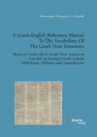 A Greek-English Reference Manual To The Vocabulary Of The Greek New Testament. Based on Tischendorf's Greek New Testament Text and on Strong's Greek L