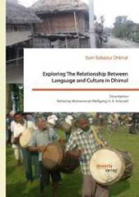 Exploring The Relationship Between Language and Culture in Dhimal: Dissertation. Edited by Muhammad Wolfgang G. A. Schmidt