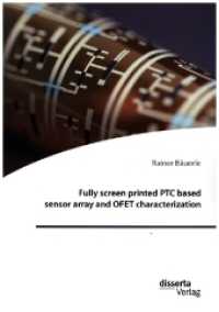 Fully screen printed PTC based sensor array and OFET characterization （2024. 144 S. 47 Abb. 220 mm）