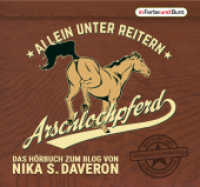 Arschlochpferd - Allein unter Reitern, MP3-CD : Das Hörbuch zum Blog, Lesung. MP3 Format. 364 Min. (Arschlochpferd) （2016. 14 cm）