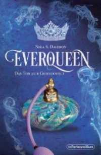 Everqueen - Das Tor zur Geisterwelt : Urban-Fantasy-Roman （2018. 336 S. 19 cm）