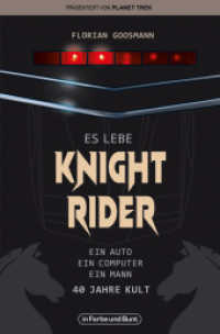 Es lebe Knight Rider : 40 Jahre Kult um Michael Knight & KITT （2022. 320 S. 19 cm）