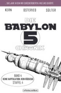 Die Babylon 5-Chronik : Band 4: Staffel 4 - "Keine Kapitulation, kein Rückzug" (Babylon 5-Chronik 4) （2024. 200 S. 19 cm）