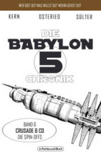 Die Babylon 5-Chronik : Band 6: Crusade & Co - Die Spin-Offs (Babylon 5-Chronik 6) （2025. 200 S. 19 cm）