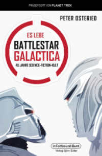 Es lebe Battlestar Galactica : 45 Jahre Science-Fiction-Kult （2024. 440 S. 19 cm）