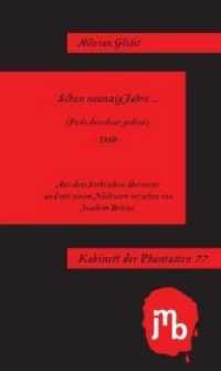 Schon neunzig Jahre ... (Kabinett der Phantasten .77) （2. Aufl. 2020. 74 S. 19 cm）