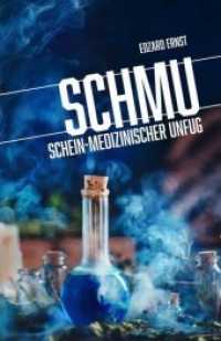 SchmU : Schein-medizinischer Unfug （3. Aufl. 2020. 278 S. 20 cm）