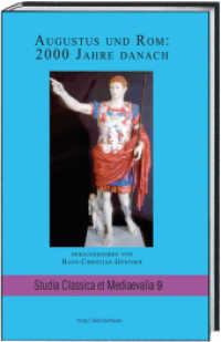 Augustus und Rom: 2000 Jahre danach (Studia Classica et Mediaevalia .9) （2015. 348 S. 23.5 cm）