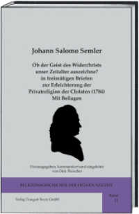 Ob der Geist des Widerchrists unser Zeitalter auszeichne? in freimütigen Briefen zur Erleichterung der Privatreligion de (Religionsgeschichte der frühen Neuzeit .21) （2015. 398 S. 235 mm）