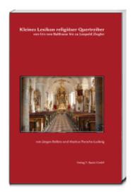Kleines Lexikon religiöser Quertreiber : von Urs von Balthasar bis zu Leopold Ziegler （2015. 105 S. 225 mm）