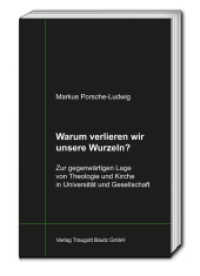 Warum verlieren wir unsere Wurzeln? : Zur gegenwärtigen Lage von Theologie und Kirche in Universität und Gesellschaft （2015. 239 S. 22,5 cm）