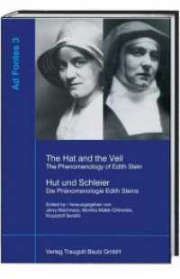 The Hat and the Veil The Phenomenology of Edith Stein Hut und Schleier Die Phänomenologie Edith Steins (Ad Fontes .3) （2016. 272 S. 232 mm）
