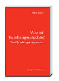 Was ist Kirchengeschichte? : Zwei Marburger Antworten （2015. 48 S. 18.5 cm）