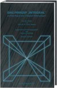 DAS PRINZIP "INTEGRAL" : Auf dem Weg zu einer Integralen Anthropologie （2016. 176 S. 22.5 cm）