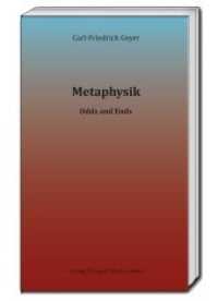 Metaphysik : Odds and Ends （2016. 404 S. 22.5 cm）