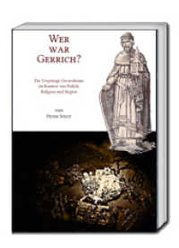 Wer war Gerrich? : Die Ursprünge Gerresheims im Kontext von Politik, Religion und Region （2016. 39 S. 208 mm）
