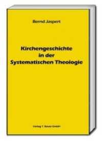 Kirchengeschichte in der Systematischen Theologie （2016. 259 S. 190 mm）