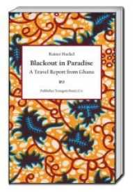 Blackout in Paradise : A Travel Report from Ghana （2016. 67 S. 190 mm）
