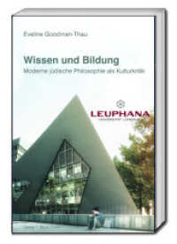 Wissen und Bildung : Moderne jüdische Philosophie als Kulturkritik （2016. 74 S. 225 mm）