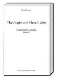 Theologie und Geschichte, Gesammelte Aufsätze Bd.6 (Gesammelte Aufsätze .6) （2016. 128 S. 205 mm）