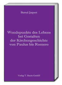 Wendepunkte des Lebens bei Gestalten der Kirchengeschichte von Paulus bis Romero （2016. 247 S. 15 cm）