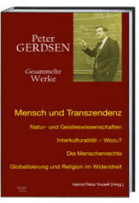Mensch und Transzendenz : Natur- und Geisteswissenschaften, Interkulturalität - Wozu?, Die Menschenrechte, Globalisierung und Religion im Widerstreit (Mensch und Wissenschaft .7) （2017. 280 S. 22.5 cm）