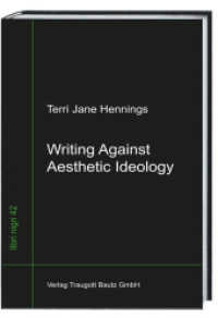 Writing Against Aesthetic Ideology (libri nigri .42) （2016. 171 S. 22.5 cm）