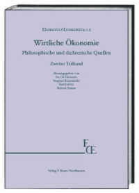 Wirtliche Ökonomie : Philosophische und dichterische Quellen (Elementa  Oeconomica 1.2) （2017. 376 S. 231 mm）