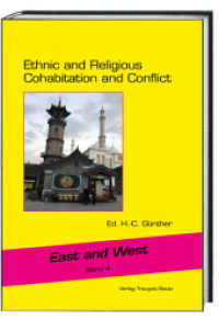 Ethnic and Religious Cohabitation and Conflict (East and West .4) （2017. 292 S. 22.5 cm）
