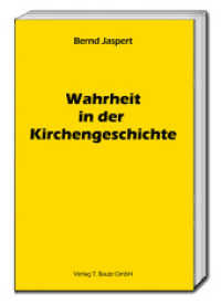 Wahrheit in der Kirchengeschichte （2017. 100 S.）