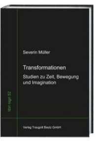 Transformationen : Studien zu Zeit, Bewegung und Imagination (libri nigri .52) （2017. 415 S. 232 mm）
