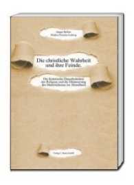 Die christliche Wahrheit und ihre Feinde : Die historische Dauerkonstanz der Religion und die Dämmerung des Materialismus im Abendland （2017. 166 S. 228 mm）