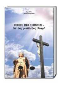 Rechte der Christen - für den praktischen Kampf （2017. 104 S. 22.5 cm）