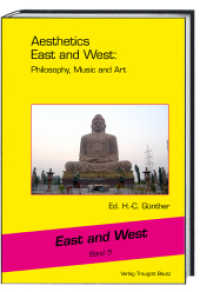 Aesthetics East and West: Philosophy, Music and Art (East and West .5) （2017. 371 S. 22.5 cm）