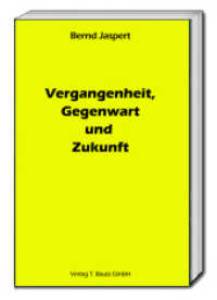 Vergangenheit, Gegenwart und Zukunft （2017. 421 S. 15 cm）