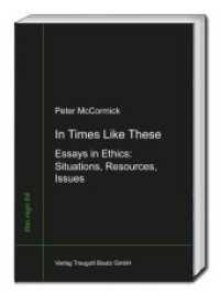 In Times like These : Essays in Ethics: Situations, Resources, Issues (libri nigri .64) （2017. 152 S. 22.5 cm）