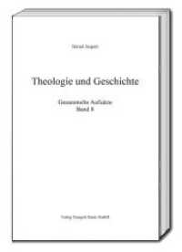 Theologie und Geschichte, Gesammelte Aufsätze Bd.8 (Gesammelte Aufsätze .8) （2017. 116 S. 22.5 cm）