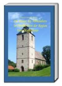 Die Kunst des Mittelalters in Dorfkirchen der Region Harz-Kyffhäuser （2018. 290 S. 22.5 cm）