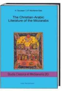 The Christian-Arabic Literature of the Mozarabs (Studia Classica et Mediaevalia .20) （2018. 168 S. 233 x 156 mm）