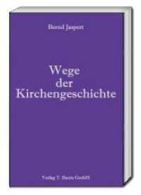 Wege der Kirchengeschichte （2018. 93 S. 197 x 120 mm）