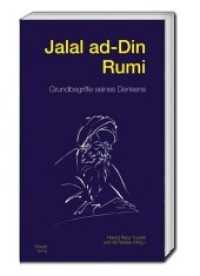 Jalal ad-Din Rumi : Grundbegriffe seines Denkens （2018. 189 S. 213 x 140 mm）