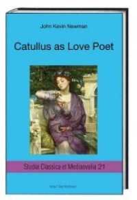 Catullus as Love Poet （2018. 50 S. 233 x 160 mm）