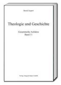 Theologie und Geschichte, Gesammelte Aufsätze Bd.11 (Gesammelte Aufsätze .11) （2018. 135 S. 22.5 cm）