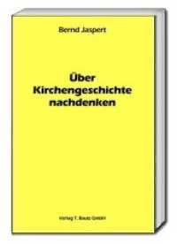 Über Kirchengeschichte nachdenken （2019. 136 S. 15 cm）