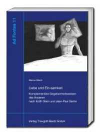 Liebe und Ein-samkeit : Komplementäre Gegebenheitsweisen des Anderen nach Edith Stein und Jean-Paul Sartre (Ad Fontes .11) （2019. 189 S. 226 x 153 mm）