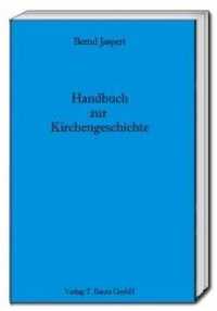 Handbuch zur Kirchengeschichte （2019. 147 S. 22.5 cm）