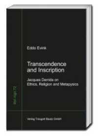 Transcendence and Inscription : Jacques Derrida on Ethics, Religion and Metaphysics (libri nigri .72) （2019. 347 S. 225 x 154 mm）
