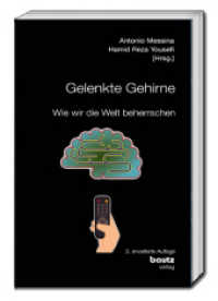 Gelenkte Gehirne : Wie wir die Welt beherrschen （2. überarbeitete und erweiterte Auflage. 2022. 201 S. 19 cm）