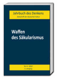 Waffen des Säkularismus : Jahrbuch des Denkens (Jahrbuch des Denkens 6) （2022. 137 S. 22.5 cm）